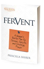 Fervent: A Woman’s Guide to Serious, Specific, and Strategic Prayer